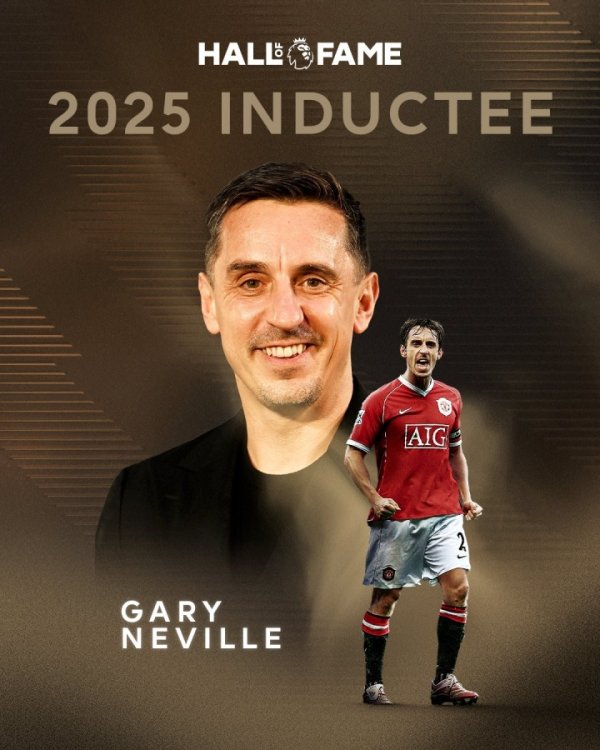 Inducted into the Premier League Hall of Fame! Neville: It s a huge honor! Being among the legends is special.